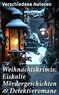 E-Book (epub) Weihnachtskrimis: Eiskalte Mördergeschichten &amp; Detektivromane von Robert Louis Stevenson, Arthur Conan Doyle, Edgar Wallace