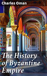 eBook (epub) The History of Byzantine Empire de Charles Oman