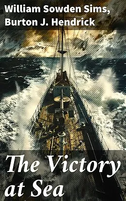 E-Book (epub) The Victory at Sea von William Sowden Sims, Burton J. Hendrick