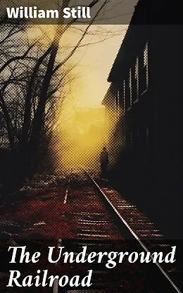 E-Book (epub) The Underground Railroad von William Still
