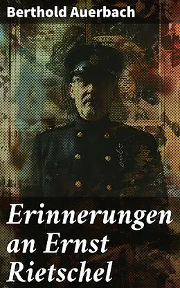 E-Book (epub) Erinnerungen an Ernst Rietschel von Berthold Auerbach