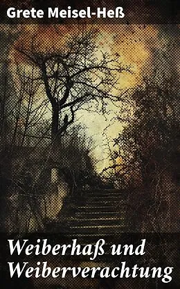 E-Book (epub) Weiberhaß und Weiberverachtung von Grete Meisel-Heß