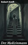 E-Book (epub) Der Medizinmann von Robert Kraft