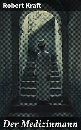 E-Book (epub) Der Medizinmann von Robert Kraft