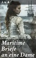 E-Book (epub) Maritime Briefe an eine Dame von J. v. A.