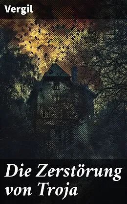 E-Book (epub) Die Zerstörung von Troja von Vergil