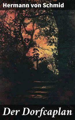 E-Book (epub) Der Dorfcaplan von Hermann von Schmid