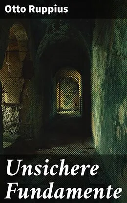 E-Book (epub) Unsichere Fundamente von Otto Ruppius