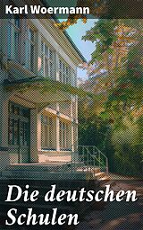 E-Book (epub) Die deutschen Schulen von Karl Woermann
