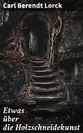E-Book (epub) Etwas über die Holzschneidekunst von Carl Berendt Lorck