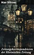 E-Book (epub) Zeitungskorrespondenzen der Rheinischen Zeitung von Max Stirner