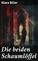 E-Book (epub) Die beiden Schaumlöffel von Klara Biller