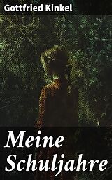 E-Book (epub) Meine Schuljahre von Gottfried Kinkel