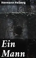 E-Book (epub) Ein Mann von Hermann Heiberg