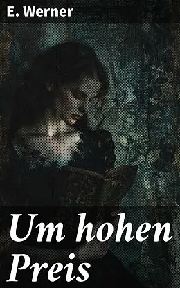 E-Book (epub) Um hohen Preis von E. Werner