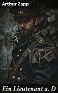 E-Book (epub) Ein Lieutenant a. D von Arthur Zapp
