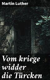 E-Book (epub) Vom kriege widder die Türcken von Martin Luther