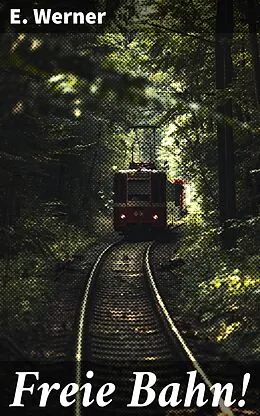 E-Book (epub) Freie Bahn! von E. Werner