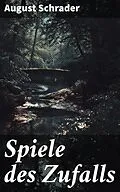E-Book (epub) Spiele des Zufalls von August Schrader