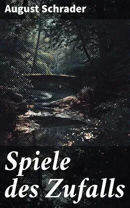 E-Book (epub) Spiele des Zufalls von August Schrader
