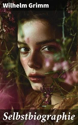 E-Book (epub) Selbstbiographie von Wilhelm Grimm