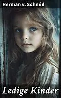 E-Book (epub) Ledige Kinder von Herman v. Schmid