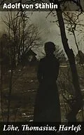 E-Book (epub) Löhe, Thomasius, Harleß von Adolf von Stählin