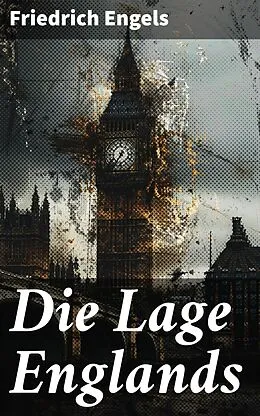 E-Book (epub) Die Lage Englands von Friedrich Engels