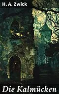 E-Book (epub) Die Kalmücken von H. A. Zwick