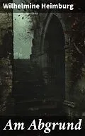 E-Book (epub) Am Abgrund von Wilhelmine Heimburg