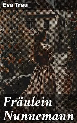 E-Book (epub) Fräulein Nunnemann von Eva Treu