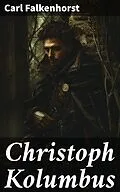 E-Book (epub) Christoph Kolumbus von Carl Falkenhorst