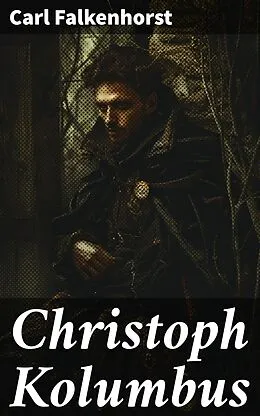 E-Book (epub) Christoph Kolumbus von Carl Falkenhorst