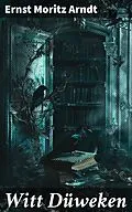 E-Book (epub) Witt Düweken von Ernst Moritz Arndt