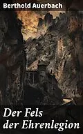 E-Book (epub) Der Fels der Ehrenlegion von Berthold Auerbach