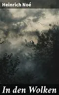 E-Book (epub) In den Wolken von Heinrich Noé