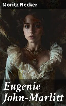 E-Book (epub) Eugenie John-Marlitt von Moritz Necker