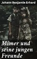E-Book (epub) Mimer und seine jungen Freunde von Johann Benjamin Erhard