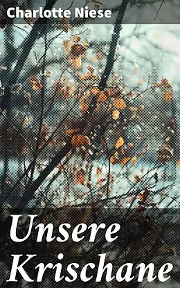 E-Book (epub) Unsere Krischane von Charlotte Niese
