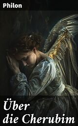 E-Book (epub) Über die Cherubim von Philon