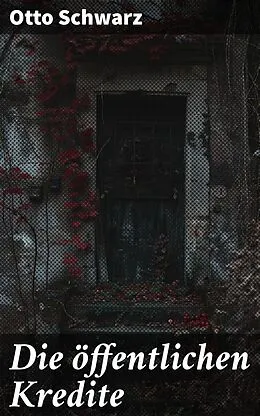 E-Book (epub) Die öffentlichen Kredite von Otto Schwarz
