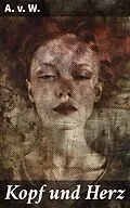E-Book (epub) Kopf und Herz von A. v. W.