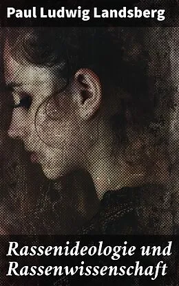 E-Book (epub) Rassenideologie und Rassenwissenschaft von Paul Ludwig Landsberg