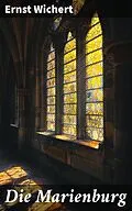 E-Book (epub) Die Marienburg von Ernst Wichert