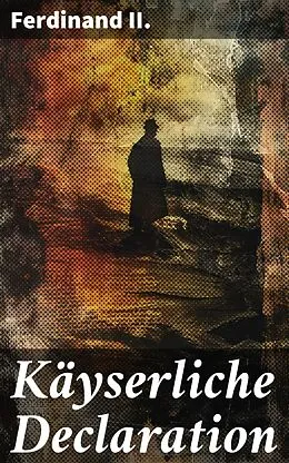 E-Book (epub) Käyserliche Declaration von Ferdinand II.
