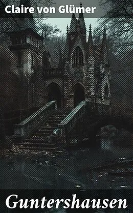 E-Book (epub) Guntershausen von Claire von Glümer