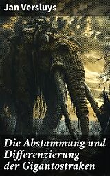 E-Book (epub) Die Abstammung und Differenzierung der Gigantostraken von Jan Versluys