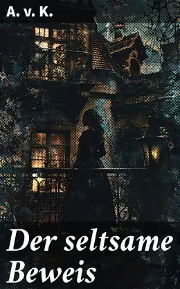 E-Book (epub) Der seltsame Beweis von A. v. K.