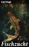 E-Book (epub) Fischzucht von Carl Vogt