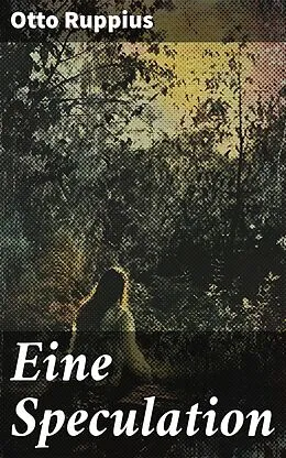 E-Book (epub) Eine Speculation von Otto Ruppius
